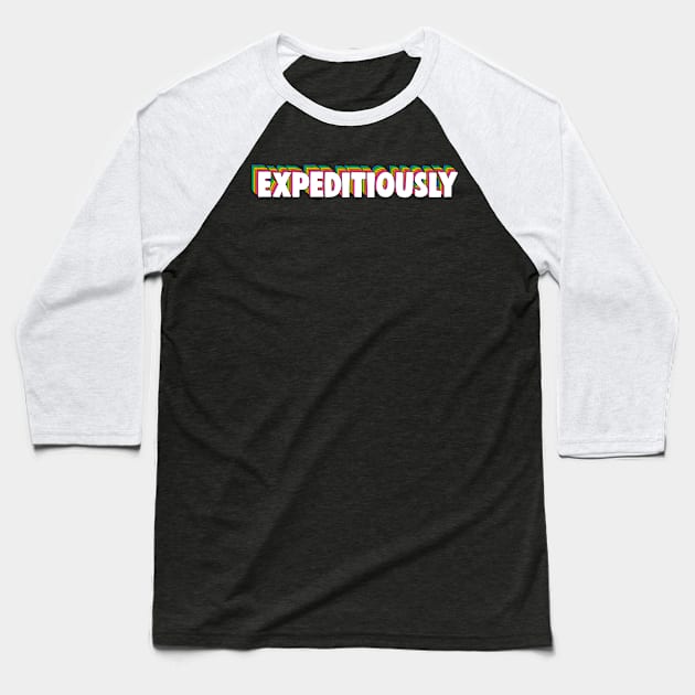 Expeditiously Baseball T-Shirt by BrandyRay